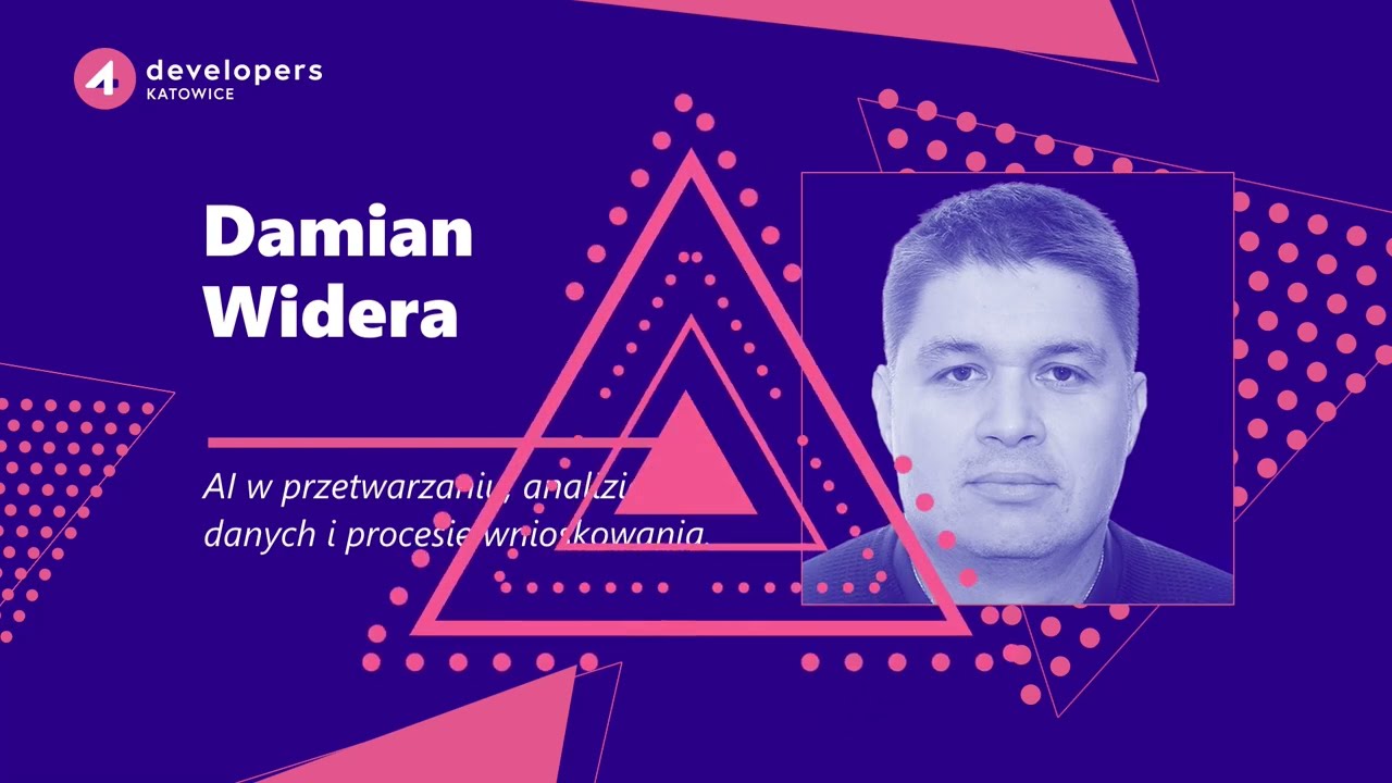 4Developers Katowice 2024: Damian Widera–AI w przetwarzaniu, analizie danych i procesie wnioskowania