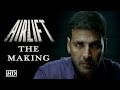 Making of Airlift : Akshay Kumar, Nimrat Kaur