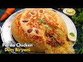 ఇది కదా అసలు పరదా చికెన్ ధం బిర్యానీ అంటే | Perfect Parda Chicken Dum Biryani Recipe @Vismai Food