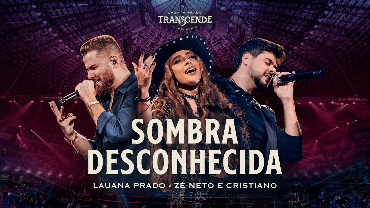 Lauana Prado – Sombra desconhecida (Part. Zé Neto e Cristiano)