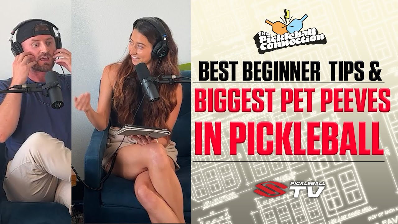 Pickleball Pet Peeves + How to Handle a NASTY Nelson 🔥 | PickleBall Connection Podcast