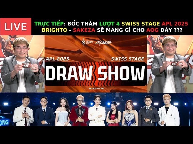 TRỰC TIẾP APL 2025 : BỐC THĂM LƯỢT 4 SWISS STAGE - FPT, 1S, SGP, BOX, AOG ĐỤNG AI ĐÂY BRIGHTO ???
