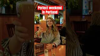 The Perfect Weekend in Portland, Oregon