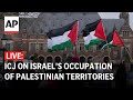 ICJ LIVE: U.S. and Russia to present arguments at top UN court on Israels occupation of Palestine