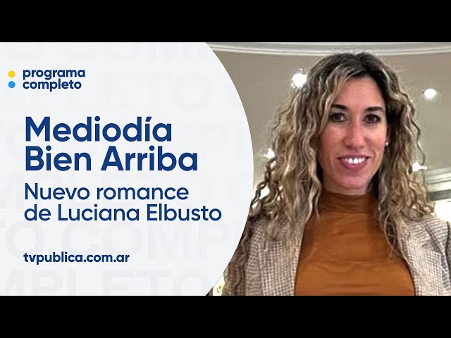 El nuevo amor de Luciana Elbusto - Mediodía Bien Arriba