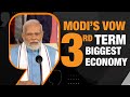 PM Modi Vows to Make India the 3rd Largest Economy in 3rd Term | News9