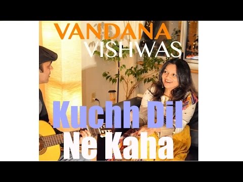 Vandana Vishwas - Kuchh Dil Ne Kaha by Vandana Vishwas
