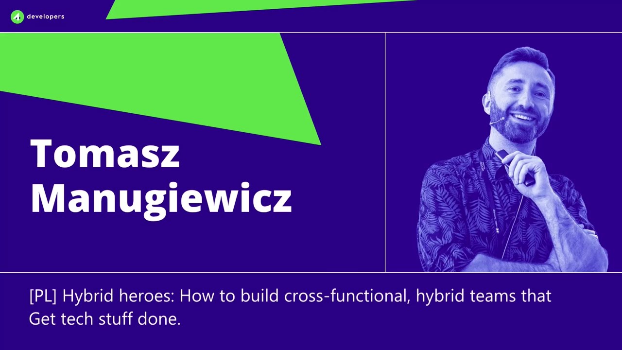 4Developers 2024: Tomasz Manugiewicz - Hybrid heroes: How to build cross-functional, hybrid teams