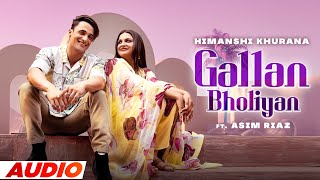 Gallan Bholiyan (Remix) Himanshi Khurana Ft Asim Riaz | Punjabi Song Video HD