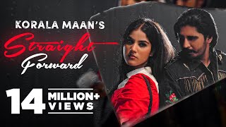 Straight Forward – Korala Maan ft Aaveera Singh | Punjabi Song Video HD