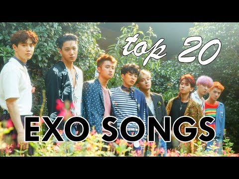 Top 20 Exo Songs (2017)