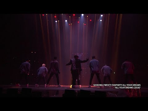 SHINHWA TWENTY FANPARTY : All Your Dreams (2018) STAGE CLIP