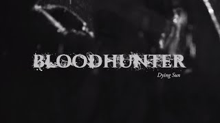 BLOODHUNTER - Dying Sun [OFFICIAL VIDEO]