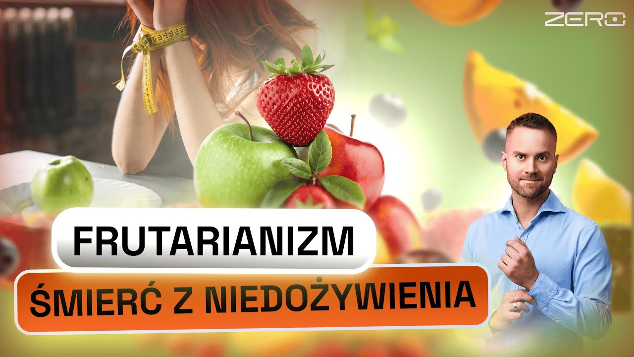 FRUTARIANIZM, CZYLI DIETA ZŁOŻONA Z OWOCÓW. ŚMIERTELNA PUŁAPKA