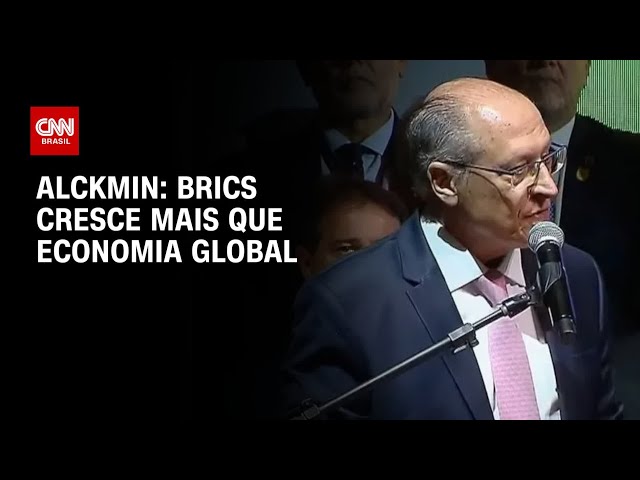 Alckmin diz que países do Brics crescem mais que economia global | AGORA CNN