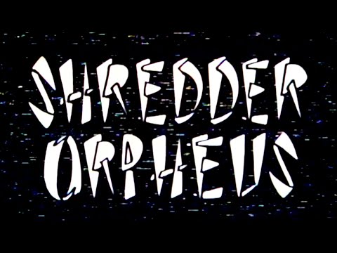 Shredder Orpheus'