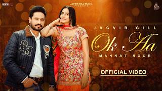 Ok Aa J~ agvir Gill Ft Mannat Noor Video HD