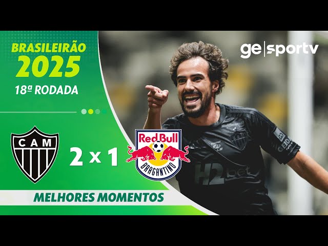 ATLÉTICO-MG 2 X 1 BRAGANTINO | MELHORES MOMENTOS | 18ª RODADA BRASILEIRÃO 2025 | ge.globo