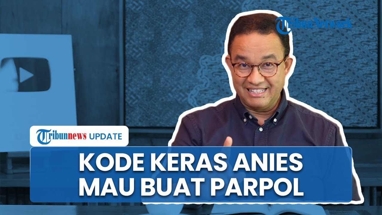 Kode Buat Partai Politik Baru seusai Ditinggal di Pilkada, Anies: Kita Lihat Sama-sama ke Depan