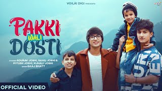 PAKKI WALI DOSTI – Saaj Bhatt ft Sourav Joshi, Sahil Joshi & Piyush Joshi Video HD