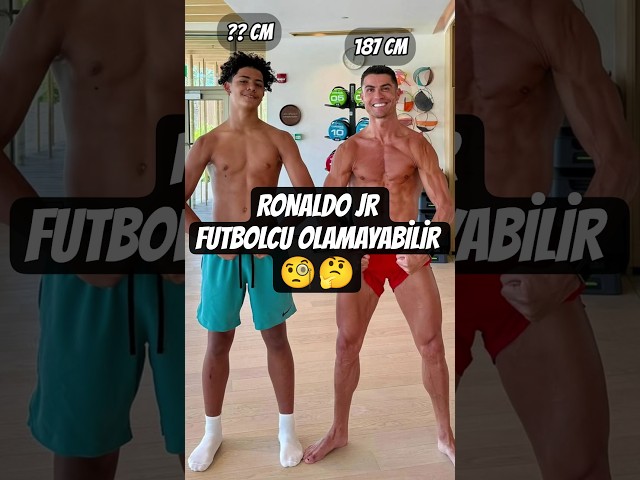 RONALDO JR FUTBOLCU OLAMAYABİLİR!!