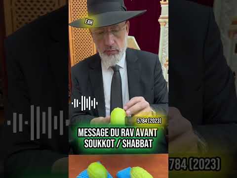 Message du Rav avant Shabbat / Souccot 5784 (2023)