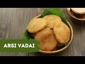 Arsi Vadai | अरसी वडई रेसिपी | Rice Vada | Sanjeev Kapoor Khazana