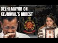 Arvind Kejriwal Jail | Delhi Mayor Shelly Oberoi: Why The Hurry To Arrest Arvind Kejriwal?