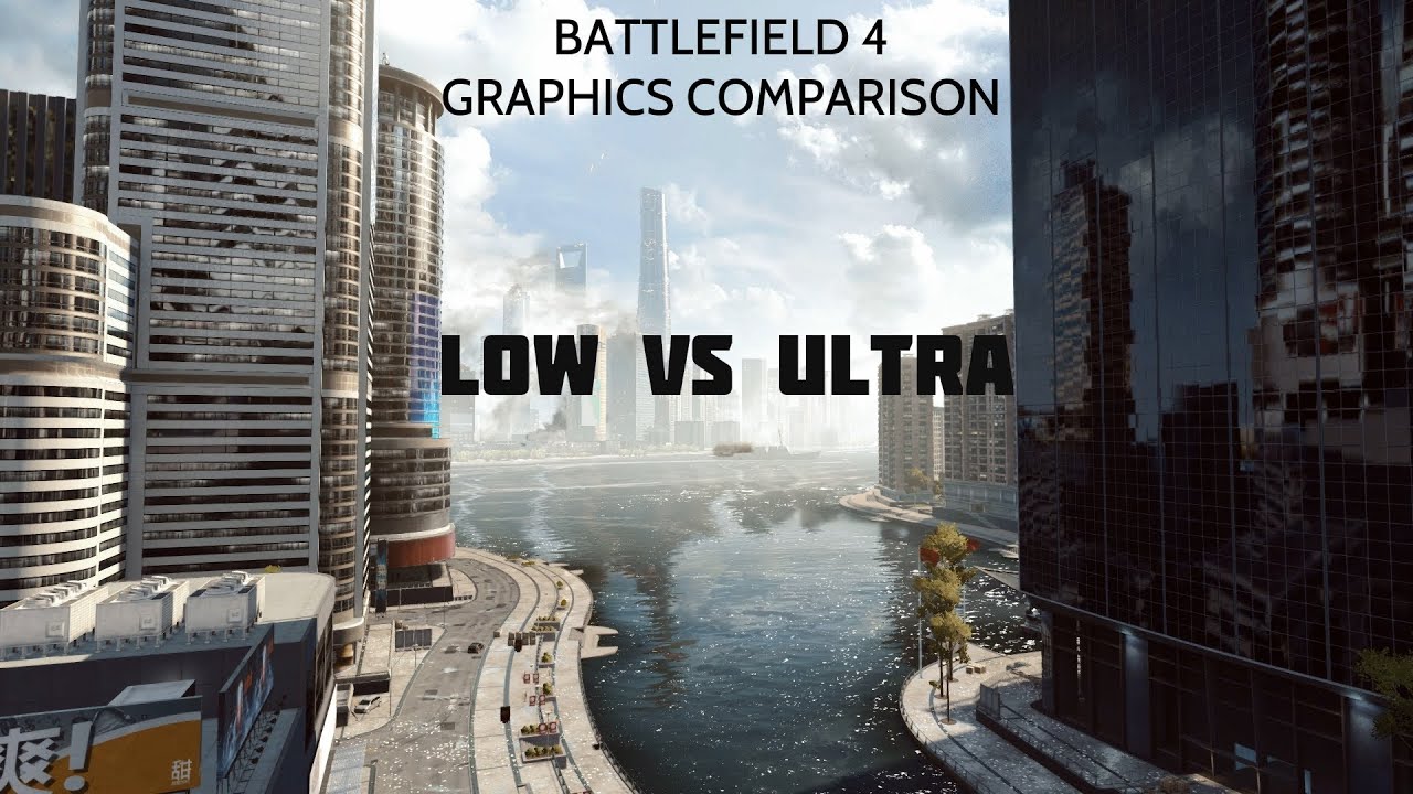 Battlefield 4 Graphics Comparison Ultra Settings Vs Low Settings