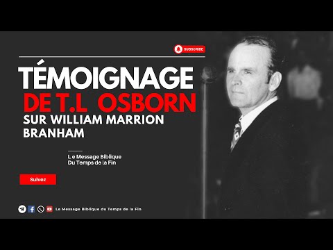 TEMOIGNAGE de T.L OSBORN à propos de William Marrion BRANHAM