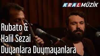 Duyanlara Duymayanlara - Rubato &amp; Halil Sezai