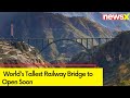 Major Boost for J&K Train Services | Worlds Tallest Railway Bridge to Open Soon | NewsX