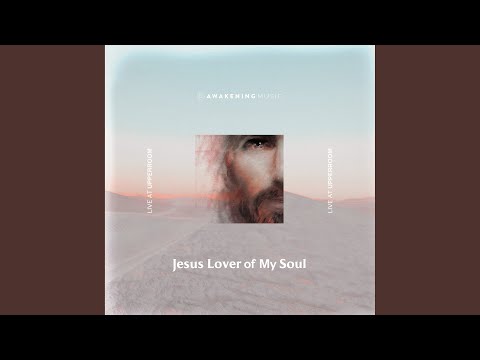 Jesus Lover Of My Soul (Live at UPPERROOM)