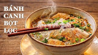 Bánh Canh Bột Lọc - 30 Phút Với Cách Nấu Nước Lèo Ít Ai Biết - Sợi Bánh Canh Không Cần Dụng Cụ Ép