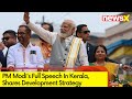 PM Modis Full Speech In Kerala | PMs Vikas Pitch For India | NewsX
