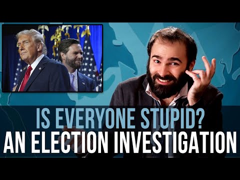 Is Everyone Stupid? An Election Investigation – SOME MORE NEWS