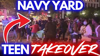 NAVY YARD TEEN TAKEOVER!! National Guard ARRESTS!! Washington DC.