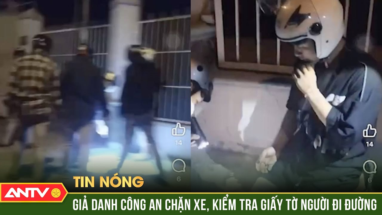 Triệu tập nhóm thanh niên chặn xe, kiểm tra giấy tờ của người đi đường | ANTV