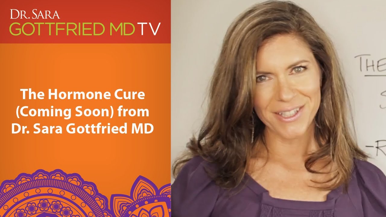 The Hormone Cure (Coming Soon) from Dr. Sara Gottfried MD - YouTube