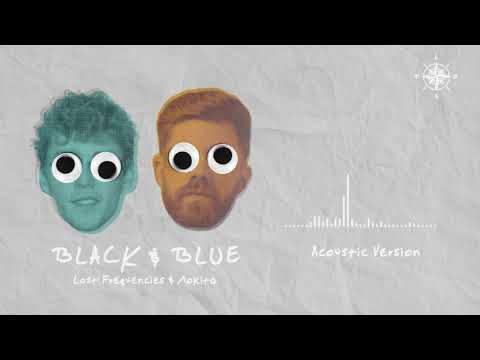 Lost Frequencies & Mokita - Black & Blue (Acoustic Version)