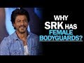 SRK Has Female Bodyguards &amp; The Reason Is Quite Interesting