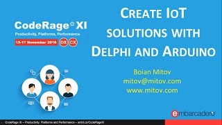 Create IoT solutions with Delphi and Arduino with BoianMitov - CodeRage XI