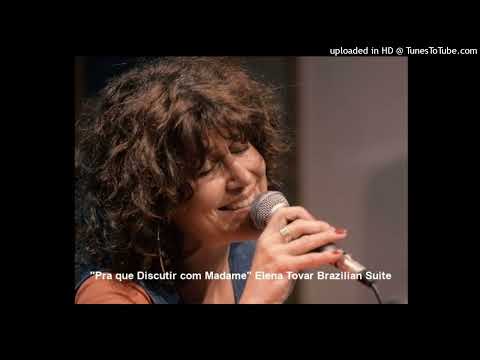 Elena Tovar - Pra que discutir com madame 