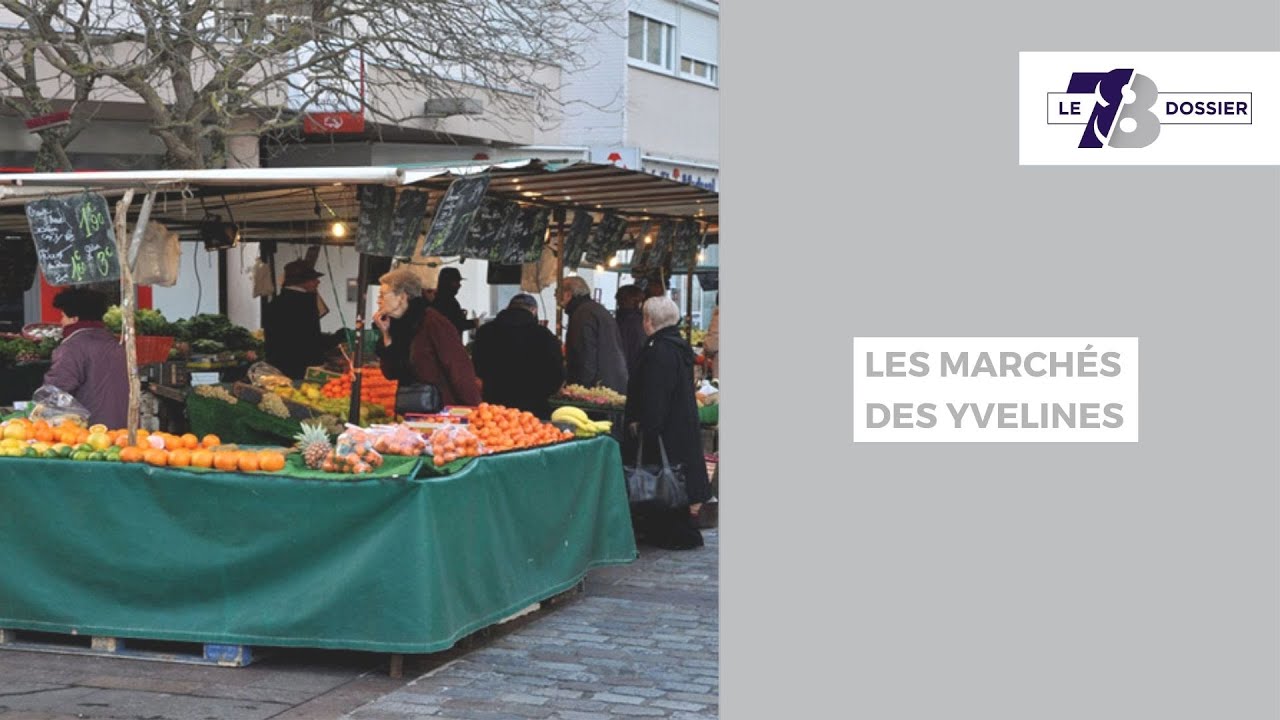 7/8 Dossier. Les marchés des Yvelines