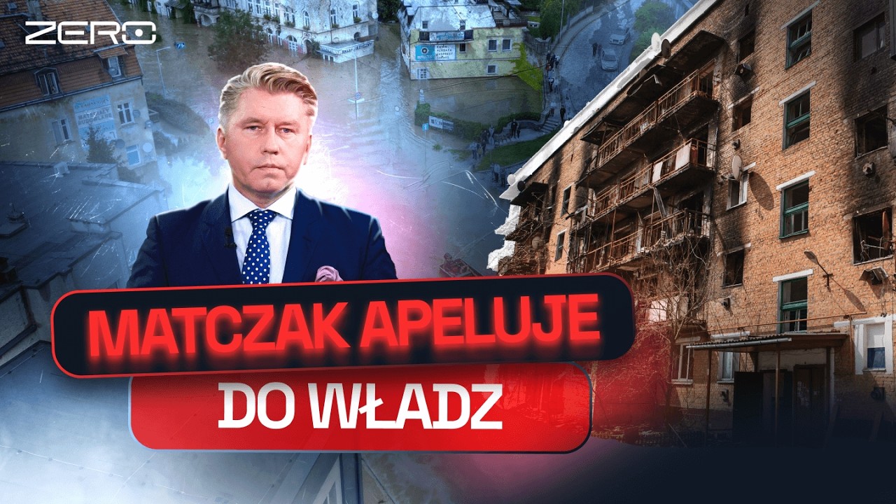 MATCZAK: PROBLEMY FORMALNE UNIEMOŻLIWIAJĄ POMOC POWODZIANOM. APEL DO WŁADZ