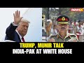 Pak Army: India-Pak Issues Discussed During Trump-Munir Meeting at White House