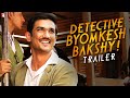 'Detective Byomkesh Bakshy' - Exclusive Official Trailer