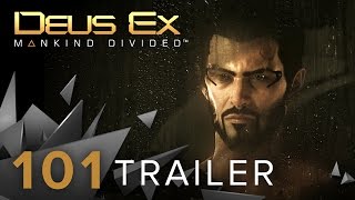 Deus Ex: Mankind Divided - 101 Trailer