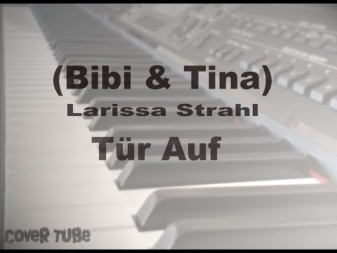 Bibi & Tina "Tür auf" - Larissa Strahl     COVER with Lyric