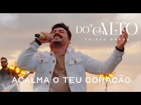 Thiago Brado e Fernando Vinhote – Acalma o teu coração